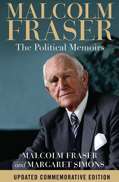 malcolm fraser political memoirs